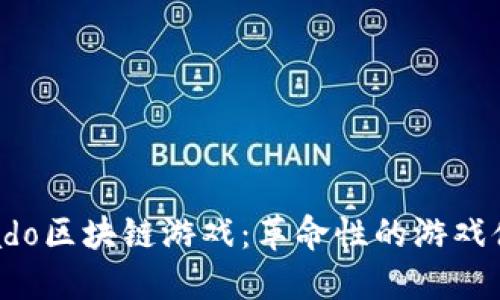 深入探索Toroado区块链游戏：革命性的游戏体验与投资机遇